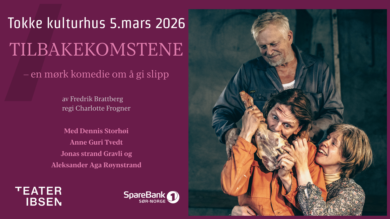 Teater Ibsen: Tilbakekomstene - Tokkenett